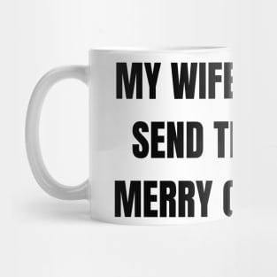 Christmas Humor. Rude, Offensive, Inappropriate Christmas Design. My Wife Made Me Send This Card Mug